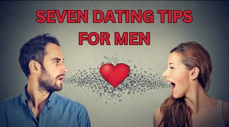 Seven Dating Tips Men